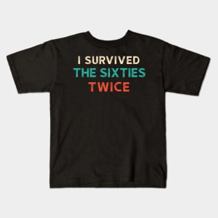 I Survived The 60s Twice Shirt - Funny Birthday Gifts Kids T-Shirt